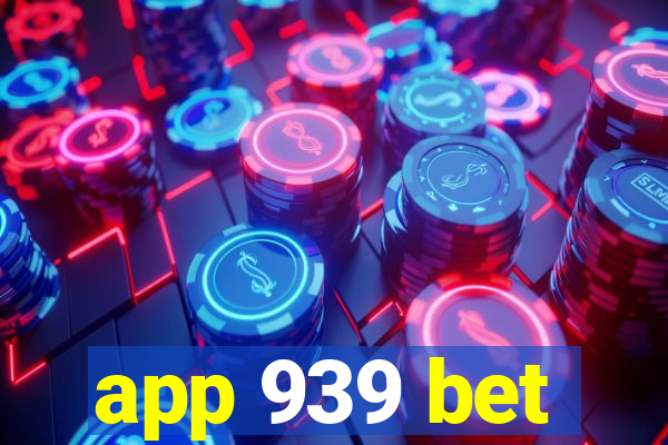 app 939 bet